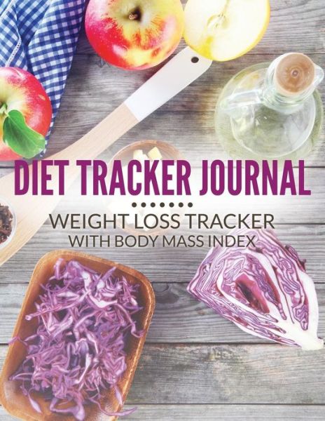 Cover for Speedy Publishing Llc · Diet Tracker Journal: Weight Loss Tracker with Body Mass Index (Paperback Book) (2015)