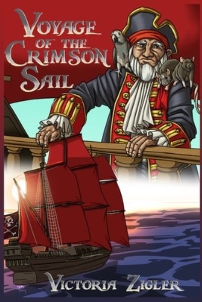 Voyage Of The Crimson Sail - Victoria Zigler - Livres - Independently Published - 9781692479459 - 11 septembre 2019