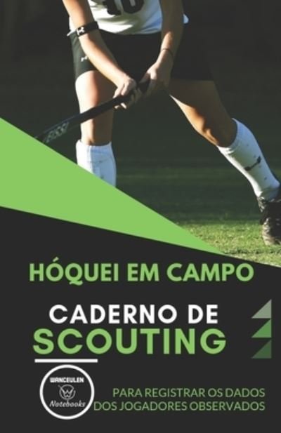 Cover for Wanceulen Notebooks · Hoquei Em Campo. Caderno de Scouting (Paperback Book) (2019)