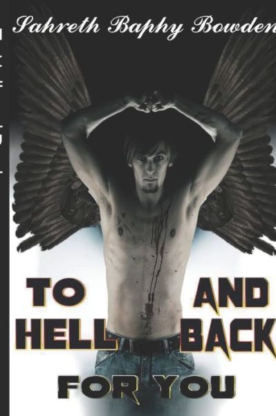 Cover for Sahreth Baphy Bowden · To Hell and Back for You (Paperback Book) (2019)