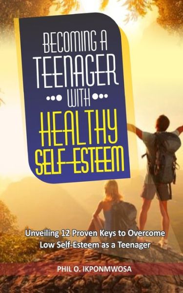 Cover for Phil O Ikponmwosa · Becoming A Teenager With Healthy Self-Esteem (Taschenbuch) (2019)