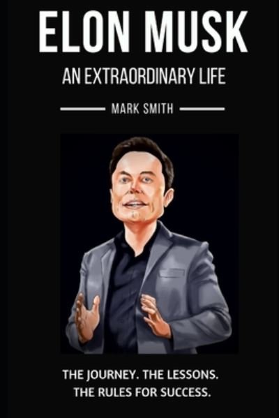 Cover for Mark Smith · Elon Musk : An Extraordinary Life (Bok) (2019)