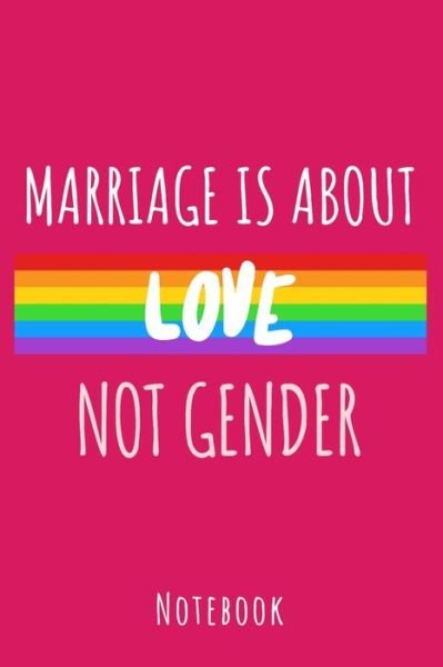 Marriage is about love not gender - Lgbt Lifestyle Publishing - Books - Independently Published - 9781702608459 - October 25, 2019