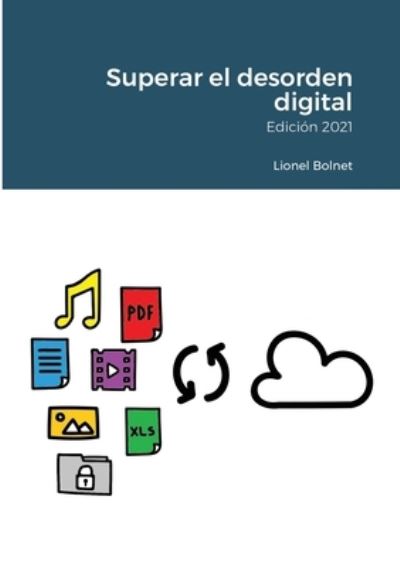 Superar el desorden digital - Lionel Bolnet - Böcker - Lulu.com - 9781716386459 - 27 november 2020