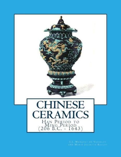 Marie Juliette Ballot · Chinese Ceramics (Paperback Bog) (2018)