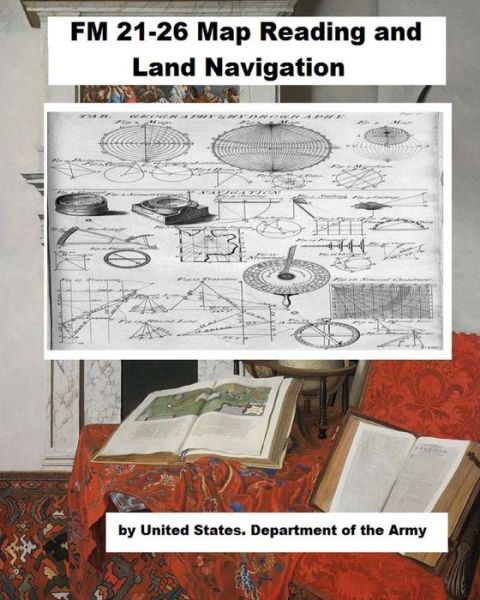 Cover for United States Department of the Army · FM 21-26 Map Reading and Land Navigation. (Paperback Book) (2018)