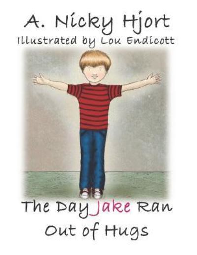 Cover for A Nicky Hjort · The Day Jake Ran Out of Hugs (Paperback Book) (2018)