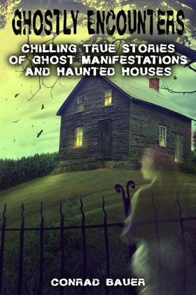 Cover for Conrad Bauer · Ghostly Encounters (Paperback Bog) (2018)