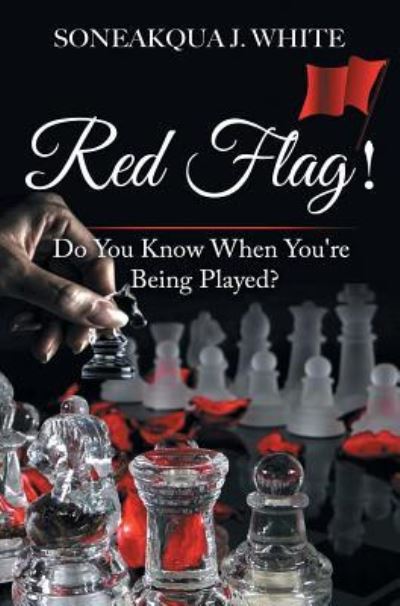 Cover for Soneakqua J. White · Red Flag! (Hardcover Book) (2018)