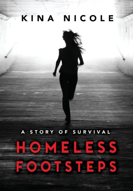 Cover for Kina Nicole Jones · Homeless Footsteps: Impossible is Nothing (Pocketbok) (2020)