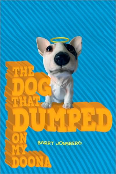 Cover for Barry Jonsberg · The Dog That Dumped On My Doona (N/A) (2010)