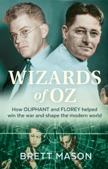 Cover for Brett Mason · Wizards of Oz: How Oliphant and Florey helped win the war and shape the modern world (Paperback Book) (2022)