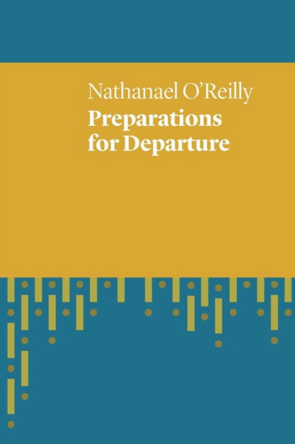 Cover for Nathanael O'Reilly · Preparations for Departure (Bok) (2017)