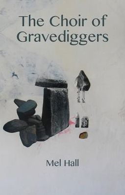 Cover for Mel Hall · The Choir of Gravediggers (Paperback Book) (2016)