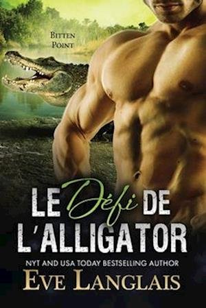 Cover for Eve Langlais · Défi De L'alligator (Bog) (2023)