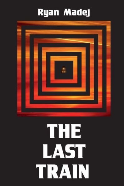 Cover for Ryan Madej · The Last Train (Paperback Book) (2021)