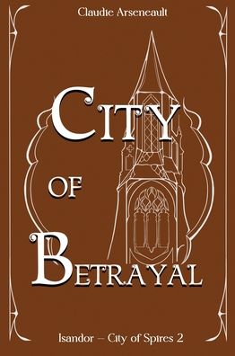 Cover for Claudie Arseneault · City of Betrayal (Bok) (2023)