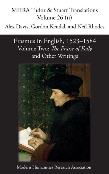 Cover for Alex Davis · Erasmus in English, 1523-1584: Volume 2, The Praise of Folly and Other Writings - Mhra Tudor &amp; Stuart Translations (Hardcover Book) (2023)