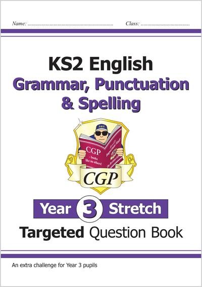 Cover for CGP Books · KS2 English Year 3 Stretch Grammar, Punctuation &amp; Spelling Targeted Question Book (w/Answers) - CGP Year 3 English (Paperback Book) (2022)