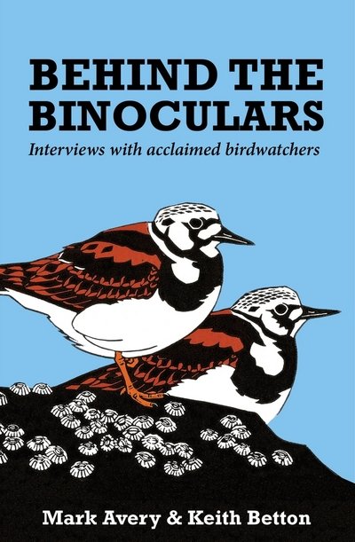 Cover for Dr. Mark Avery · Behind the Binoculars: Interviews with acclaimed birdwatchers (Paperback Book) (2017)