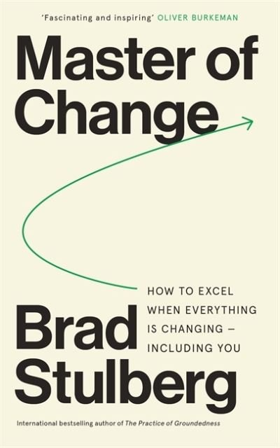 Cover for Brad Stulberg · Master of Change: How to Excel When Everything Is Changing – Including You (Paperback Book) (2023)