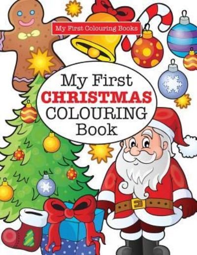 Cover for Elizabeth James · My First CHRISTMAS Colouring Book ( Crazy Colouring For Kids) (Paperback Book) (2016)