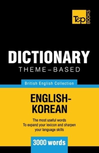 Cover for Andrey Taranov · Theme-based dictionary British English-Korean - 3000 words - British English Collection (Paperback Book) (2016)