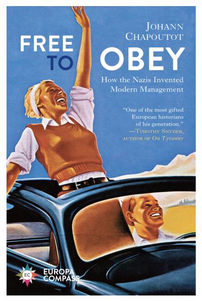 Cover for Johann Chapoutot · Free to Obey: How the Nazis Invented Modern Management (Paperback Book) (2023)