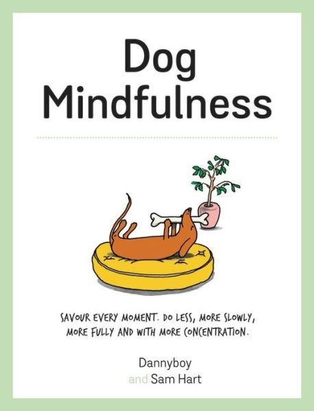 Cover for Sam Hart · Dog Mindfulness: A Pup's Guide to Living in the Moment (Hardcover bog) (2020)