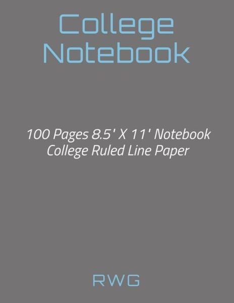 College Notebook - Rwg - Bøker - Rwg Publishing - 9781794816459 - 17. desember 2019