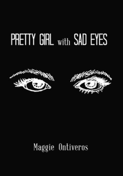 Cover for Maggie Ontiveros · Pretty Girl with Sad Eyes (Book) (2022)