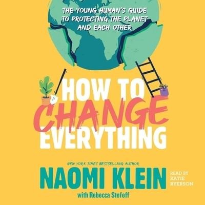 Cover for Naomi Klein · How to Change Everything (CD) (2021)