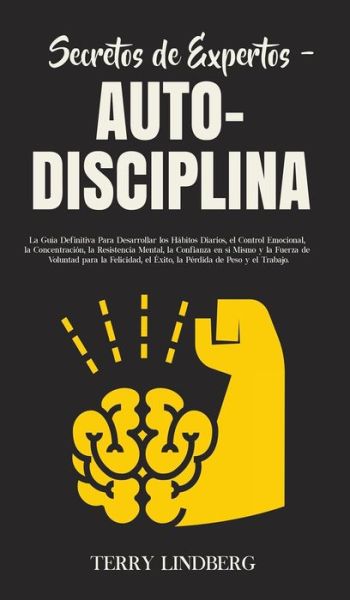 Cover for Terry Lindberg · Secretos de Expertos - Auto-Disciplina (Gebundenes Buch) (2020)