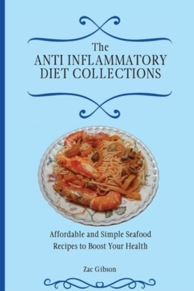 Cover for Zac Gibson · The Anti Inflammatory Diet Collections (Paperback Book) (2021)