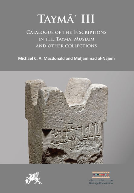 Cover for Tayma? III: Catalogue of the Inscriptions in the Tayma? Museum and Other Collections - Tayma’: Multidisciplinary Series on the Results of the Saudi-German Archaeological Project (Innbunden bok) (2025)