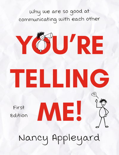 Cover for Nancy Appleyard · You're Telling Me!: Why we are so good at communicating with each other (Paperback Book) (2020)