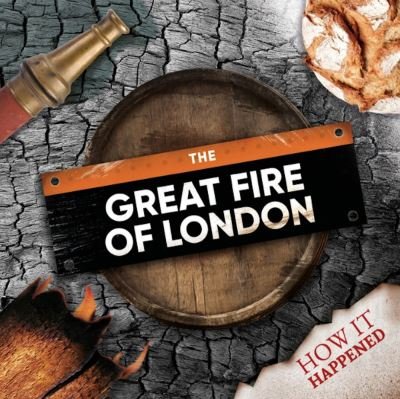 Cover for Robin Twiddy · The Great Fire of London - How It Happened (Hardcover Book) (2021)
