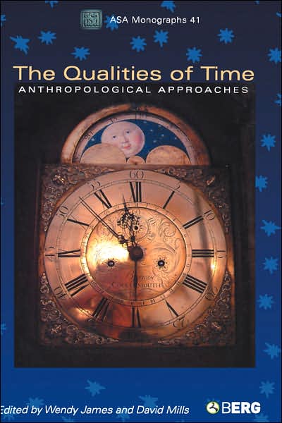 Cover for Wendy James · The Qualities of Time: Anthropological Approaches - ASA Monographs (Hardcover Book) (2004)