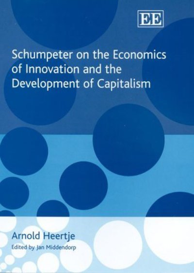 Cover for Arnold Heertje · Schumpeter on the Economics of Innovation and the Development of Capitalism (Inbunden Bok) (2006)