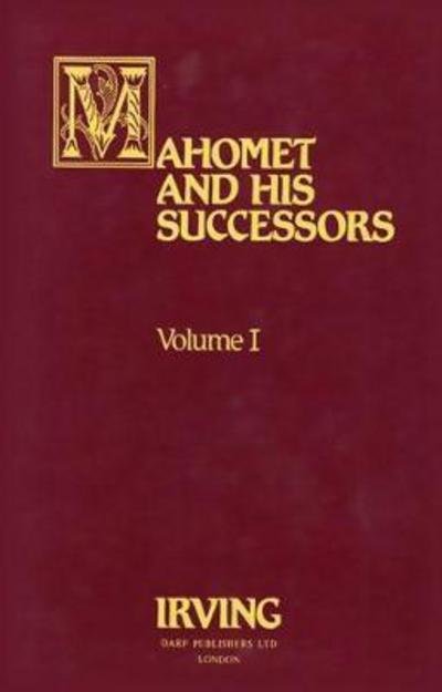 Mahomet and His Successors - Washington Irving - Livros - Darf Publishers Ltd - 9781850770459 - 1985