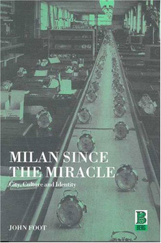 Cover for John Foot · Milan since the Miracle: City, Culture and Identity (Gebundenes Buch) (2001)