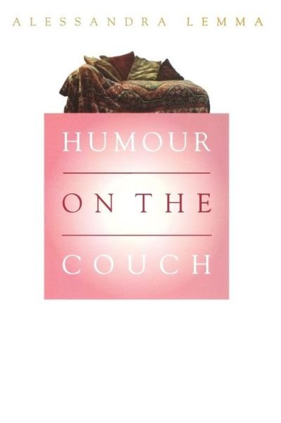 Cover for Lemma, Alessandra (South Kensington and Chelsea Mental Health Centre, London) · Humour on the Couch (Paperback Book) (2000)