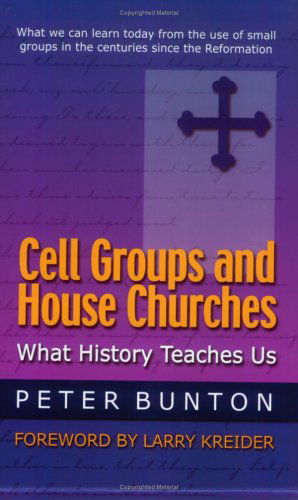 Cover for Peter Bunton · Cell Groups and House Churches: What History Teaches Us (Paperback Book) (2015)