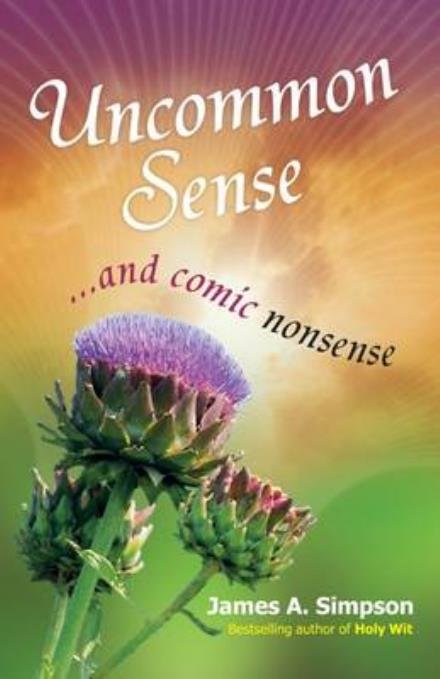 Cover for James Simpson · Uncommon Sense: ... And Comic Nonsense (Paperback Book) (2016)