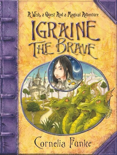 Cover for Cornelia Funke · Igraine the Brave (Hardback) (Hardcover Book) (2007)