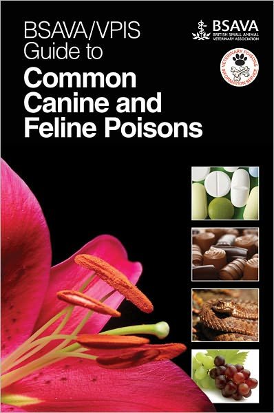 Cover for Bsava / Vpis · BSAVA / VPIS Guide to Common Canine and Feline Poisons - BSAVA British Small Animal Veterinary Association (Spiral Book) (2012)