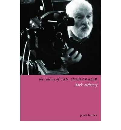 The Cinema of Jan Svankmajer 2e - Peter Hames - Books - Wallflower Press - 9781905674459 - March 1, 2008