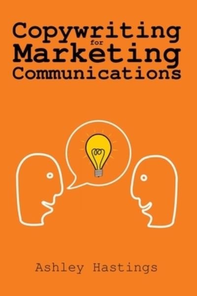 Cover for Ashley Hastings · Copywriting for Marketing Communications (Paperback Book) (2019)