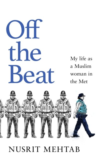 Cover for Nusrit Mehtab · Off The Beat: My life as a brown, Muslim woman in the Met (Inbunden Bok) (2024)