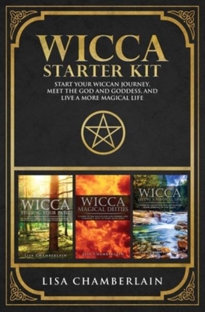 Cover for Lisa Chamberlain · Wicca Starter Kit: Wicca for Beginners, Finding Your Path, and Living a Magical Life (Paperback Book) (2018)